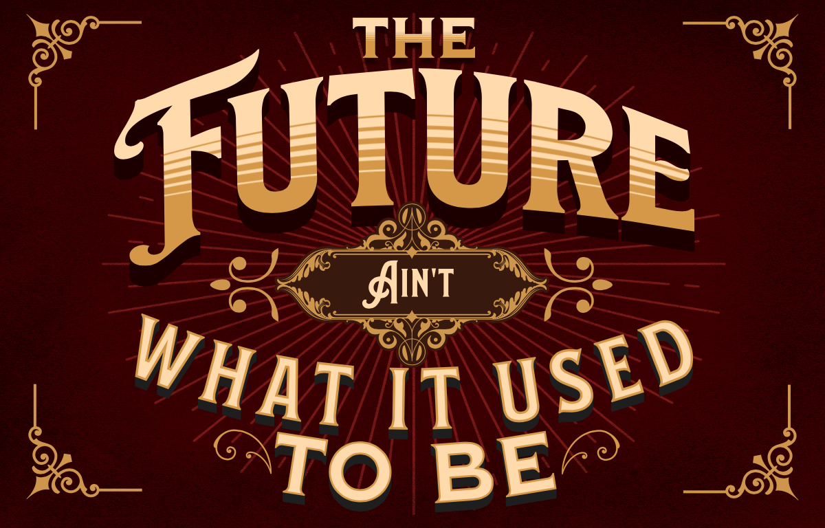 The Future Ain't What it Used to Be Show card